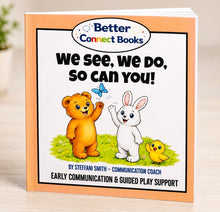 Load image into Gallery viewer, We See, We Do, So Can You! A Childrens Communication Support Guide Book
